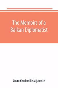 Memoirs of a Balkan Diplomatist