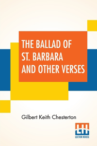 Ballad Of St. Barbara And Other Verses