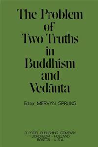 Problem of Two Truths in Buddhism and Vedānta