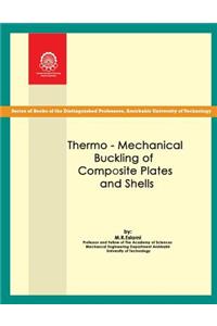 Thermo-mechanical Buckling of Composite Plates and Shells