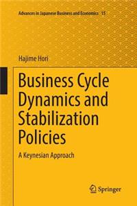Business Cycle Dynamics and Stabilization Policies