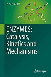 Enzymes: Catalysis, Kinetics and Mechanisms