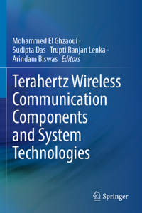 Terahertz Wireless Communication Components and System Technologies