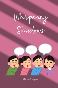 Whispering Shadows