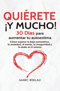 Quierete ¡Y MUCHO!