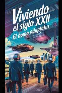 Viviendo el siglo XXII