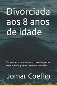 Divorciada aos 8 anos de idade