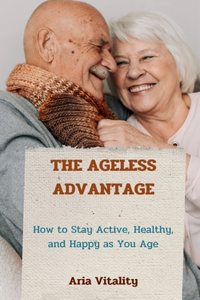 The Ageless Advantage