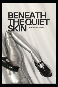 Beneath The Quiet Skin
