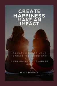 Create Happiness, Make an Impact