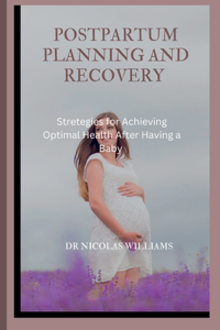 Postpartum Planning and Recovery