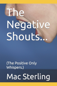 The Negative Shouts...