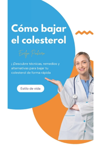 Cómo bajar el colesterol