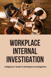 Workplace Internal Investigation