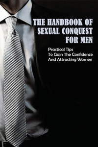 The Handbook Of Sexual Conquest For Men