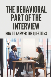 The Behavioral Part Of The Interview