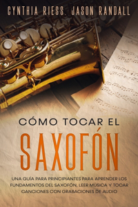 Cómo tocar el saxofón