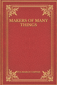 Makers of Many Things