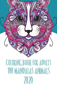 Coloring Book for Adults 100 Mandalas Animals 2020