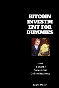 Bitcoin Investment for Dummies
