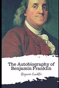 The Autobiography of Benjamin Franklin