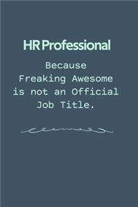HR Professional Because Freaking Awesome is not an Official Job Title.