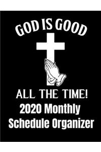 God Is Good All The Time! 2020 Monthly Schedule Organizer