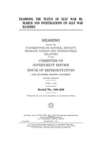 Examining the status of Gulf War research and investigations on Gulf War illnesses