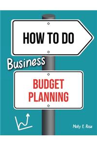 How To Do Business Budget Planning