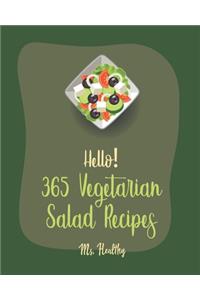 Hello! 365 Vegetarian Salad Recipes