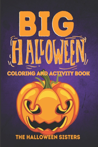 Big Halloween Coloring and Activity Book: Vampires, Witches, Monsters & More