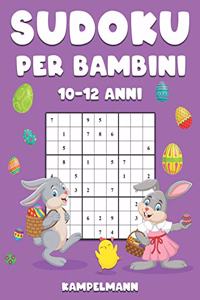 Sudoku per Bambini 10-12 Anni: 200 Sudoku Large Facili da Risolvere con Istruzioni e Soluzioni per Bambini - Edizione di Pasqua