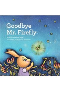 Goodbye Mr. Firefly