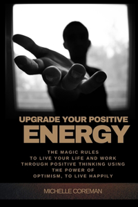 Upgrade Your Positive Energy