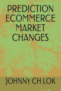 Prediction Ecommerce Market Changes