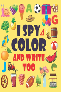 I Spy everything A fun guessing and activity game for 2-5 years old