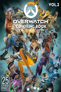 Overwatch Coloring Book Vol2: Funny Coloring Book With 25 Images For Kids of all ages with your Favorite "Overwatch" Characters.