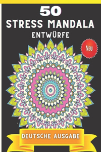 50 Stress Mandala entwürfe Deutsche Ausgabe