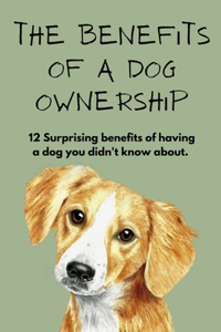 The Benefits Of A Dog Ownership