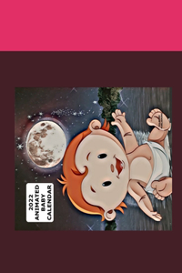 2022 Animated Baby Calendar