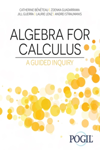 Algebra for Calculus: A Guided Inquiry