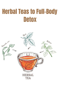 Herbal Teas to Full-Body Detox