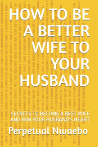How to Be a Better Wife to Your Husband