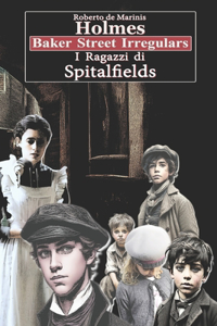 Baker Street Irregulars - I ragazzi di Spitalfields