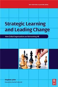 Strategic Learning and Leading Change