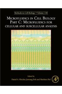Microfluidics in Cell Biology Part C: Microfluidics for Cellular and Subcellular Analysis