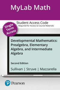 Mylab Math with Pearson Etext -- 12-Week Access Card -- For Developmental Mathematics