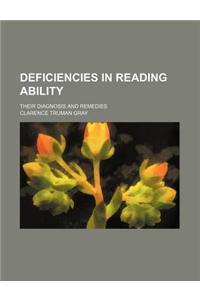 Deficiencies in Reading Ability; Their Diagnosis and Remedies