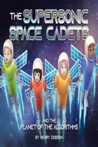 Supersonic Space Cadets: And the Planet of the Algorithms