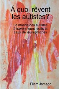 Ç Quoi Rvent Les Autistes?